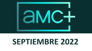 Imagen Novedades AMC+ Septiembre 2022