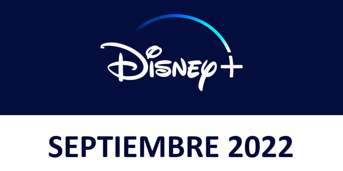 Novedades Disney+ Septiembre 2022