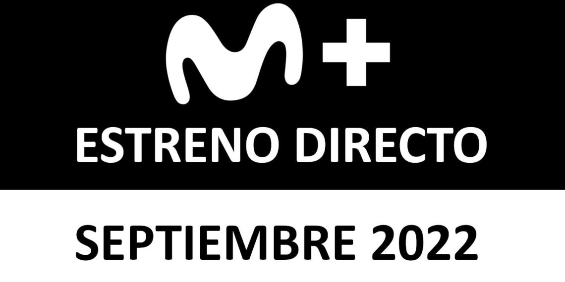 Movistar Plus+ Estreno Directo Septiembre 2022