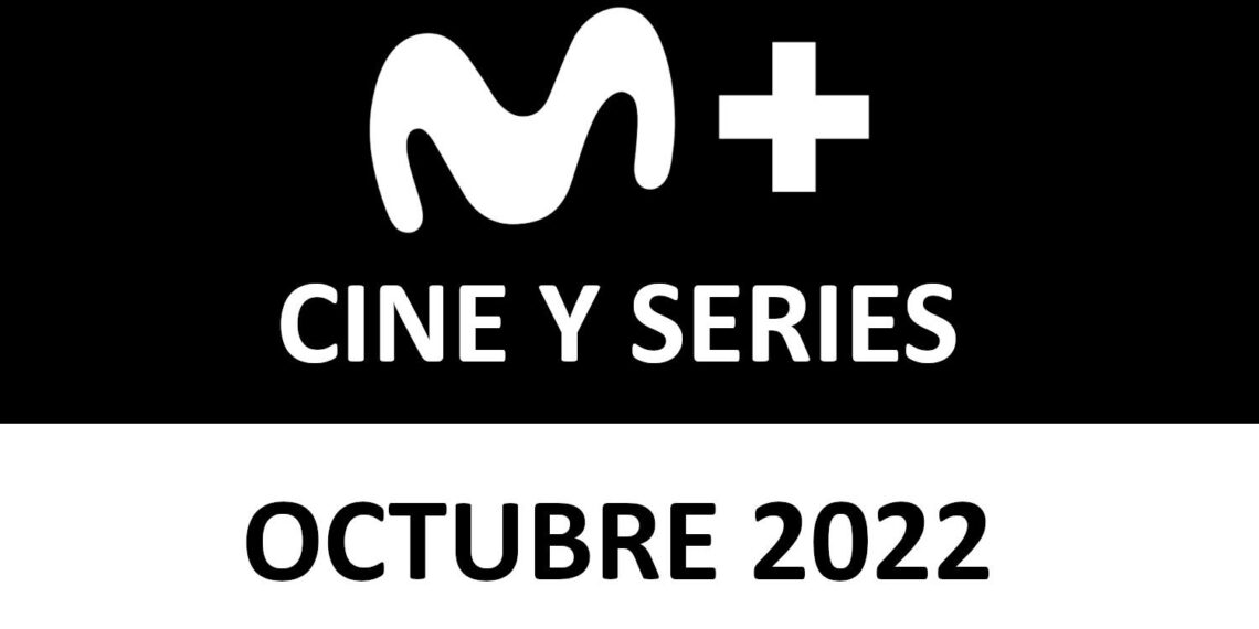 Movistar Plus+ Novedades Cine y Series Octubre 2022