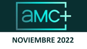 Imagen Novedades AMC+ Noviembre 2022
