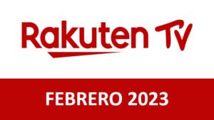 Estrenos Rakuten TV Febrero 2023