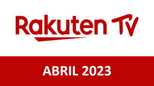 Estrenos Rakuten TV Abril 2023