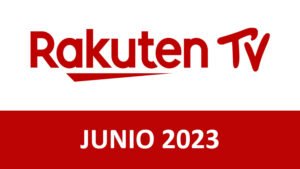 Estrenos Rakuten TV Junio 2023
