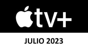 Novedades Apple TV+ Julio 2023