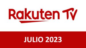 Estrenos Rakuten TV Julio 2023