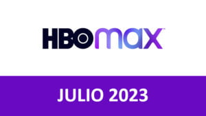Novedades HBO Max Julio 2023