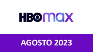 Novedades HBO Max Agosto 2023