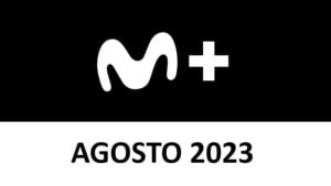 Novedades y Estrenos Movistar Plus+ Agosto 2023