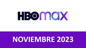 Novedades HBO Max Noviembre 2023