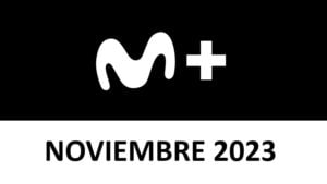 Novedades y Estrenos Movistar Plus+ Noviembre 2023
