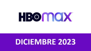 Novedades HBO Max Diciembre 2023